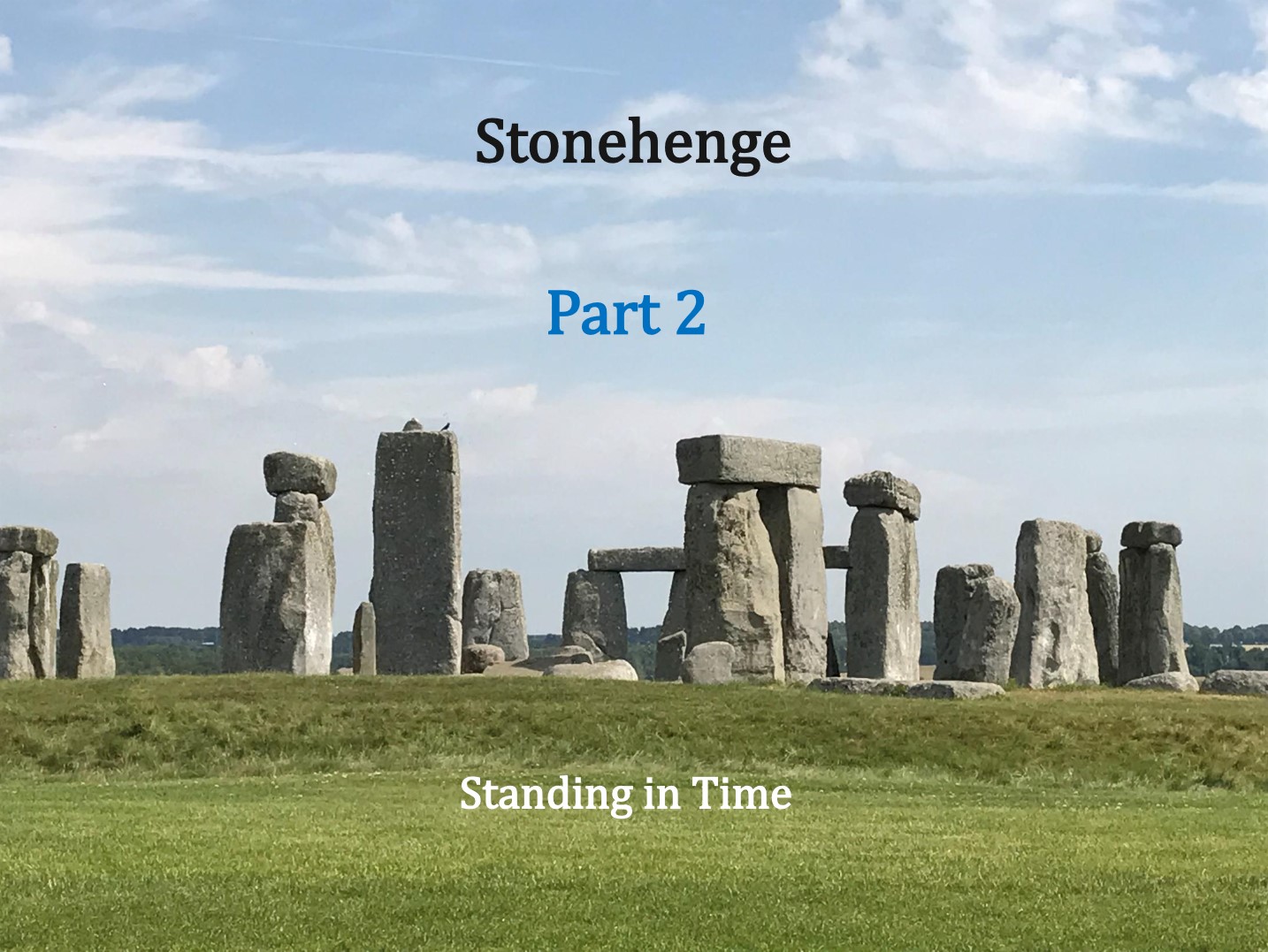 Part 2 of the blog post on Stonehenge in England.