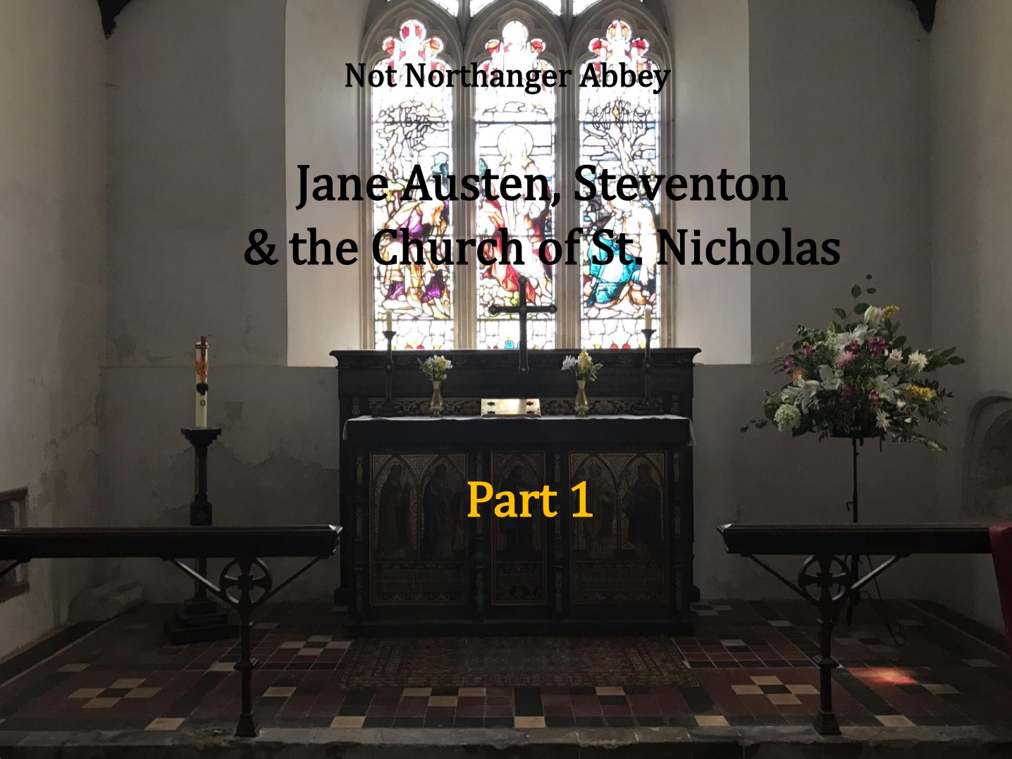 Part 1 of the blog post on Jane Austen, Steventon and the Church of St. Nicholas