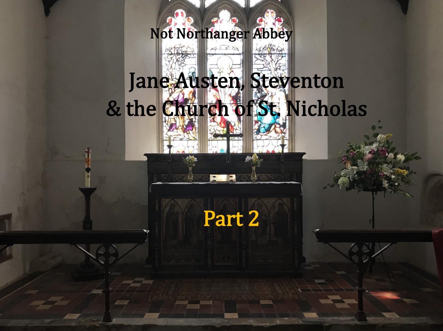 Part 2 of the blog post on Jane Austen, Steventon and the Church of St. Nicholas