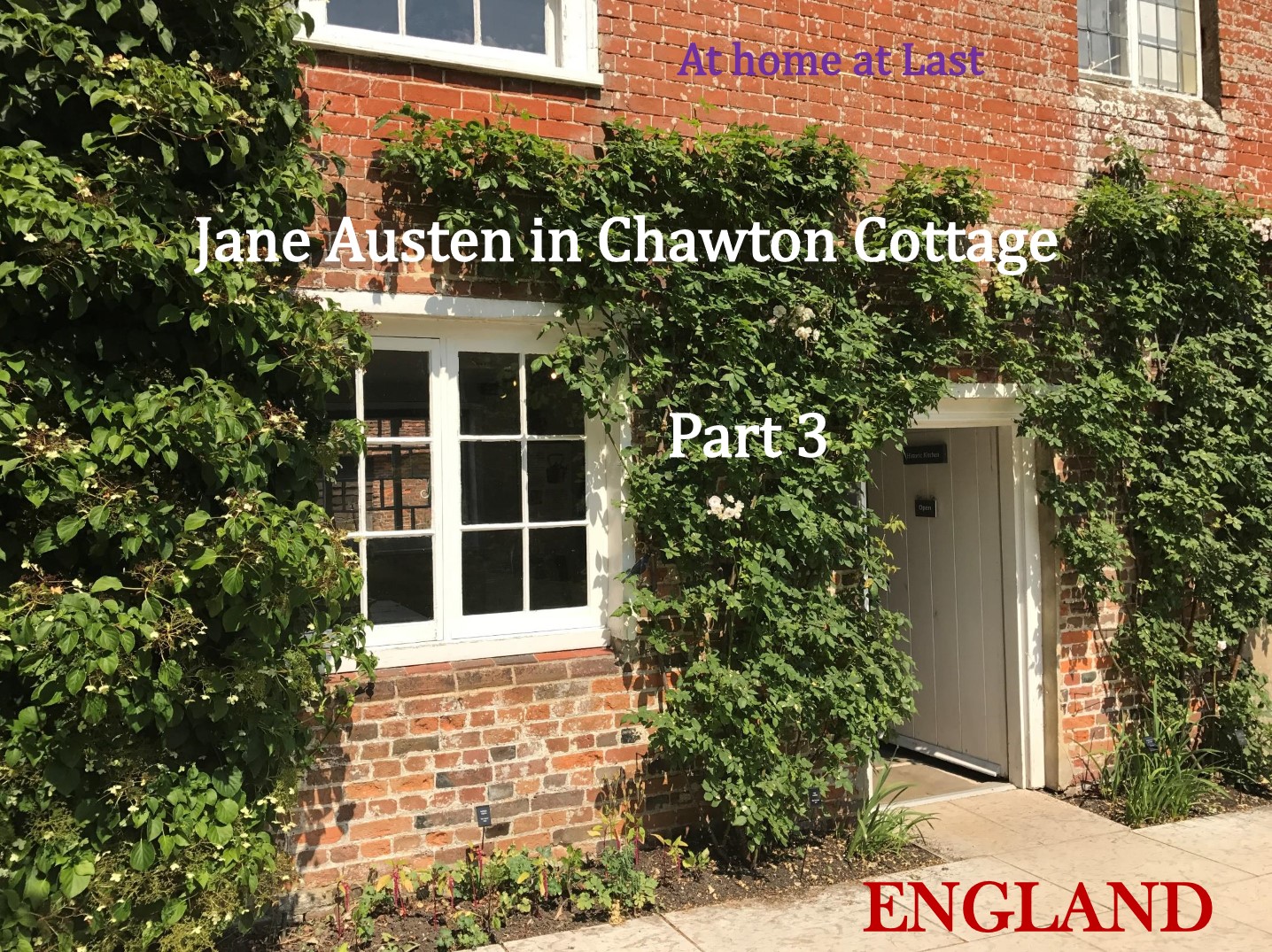 Part 3 of Jane Austen in Chawton Cottage