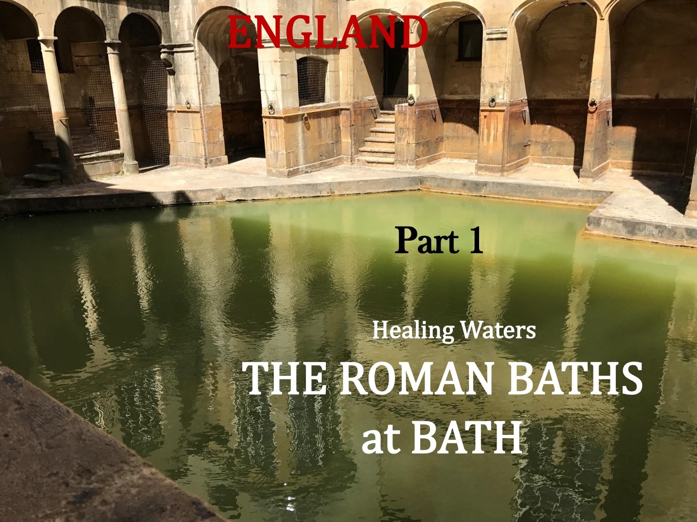 Part 1 of the blog post on the Roman Baths in England.