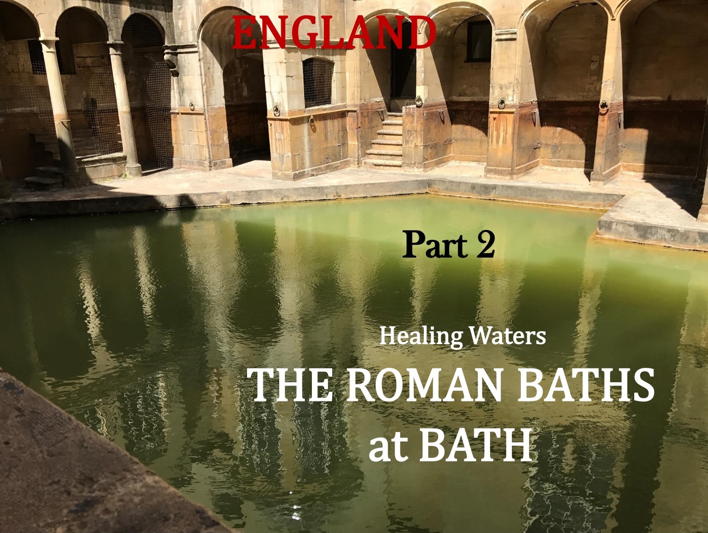 Part 2 of the blog post on the Roman Baths in England.