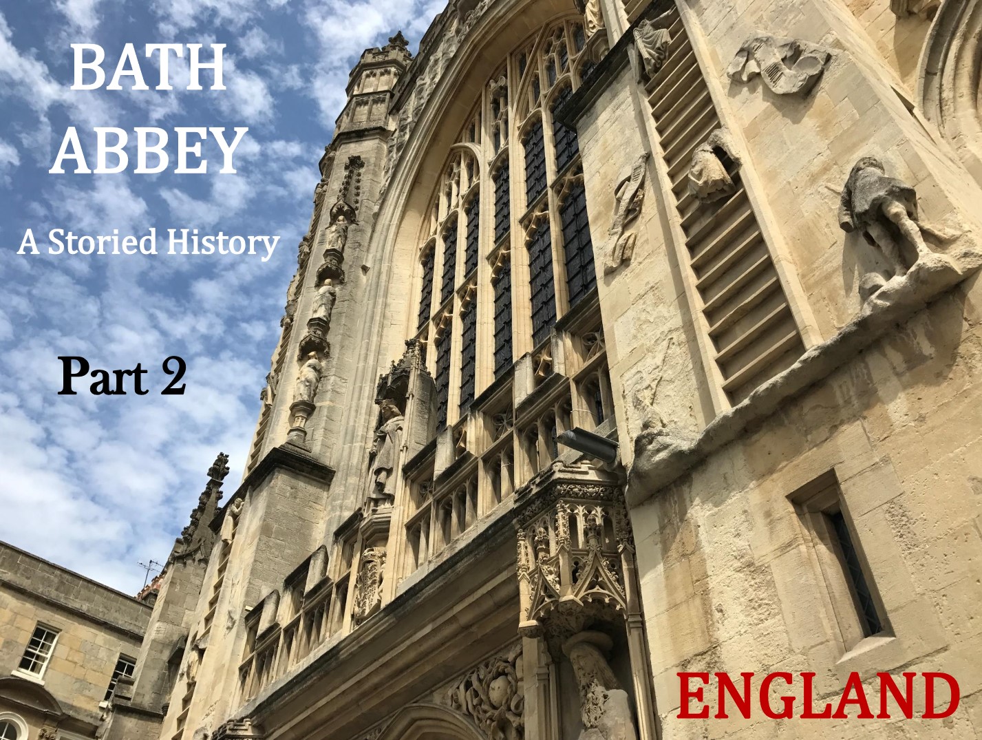 Part 2 of the blog post on Bath Abbey in England.