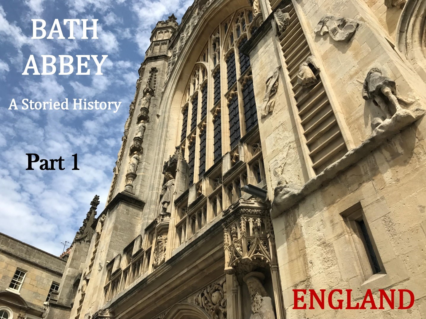 Part 1 of the blog post on Bath Abbey in England.