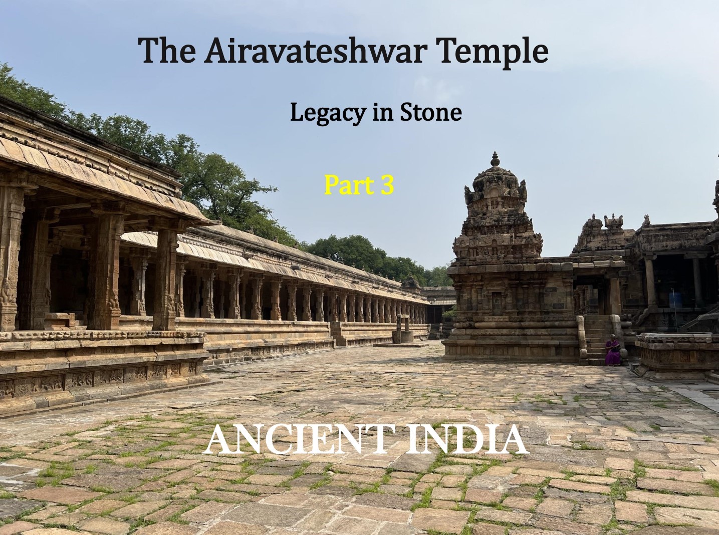 Part 3 of the 12th Century Airavateshwar Temple blog post