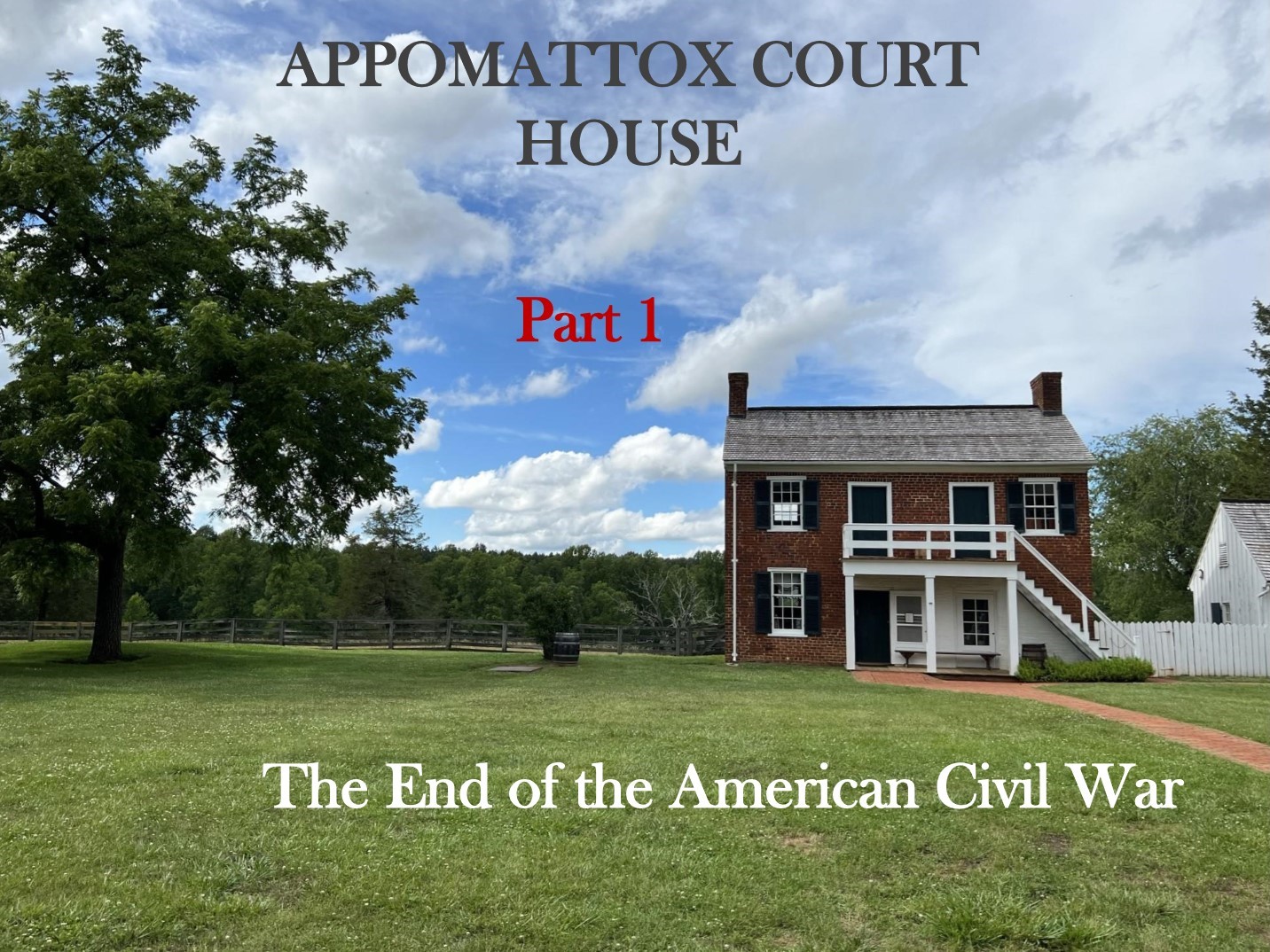 Part 1 of the Appomattox Court House blog post