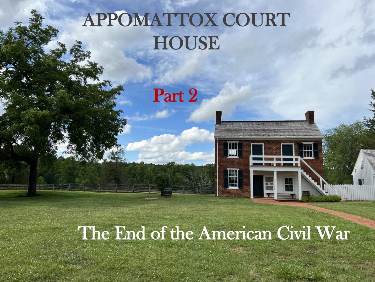 Part 2 of the Appomattox Court House blog post