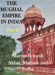 Part 2 of the blog post on Emperor Akbar's wife, Maryam's tomb at Sikandara.